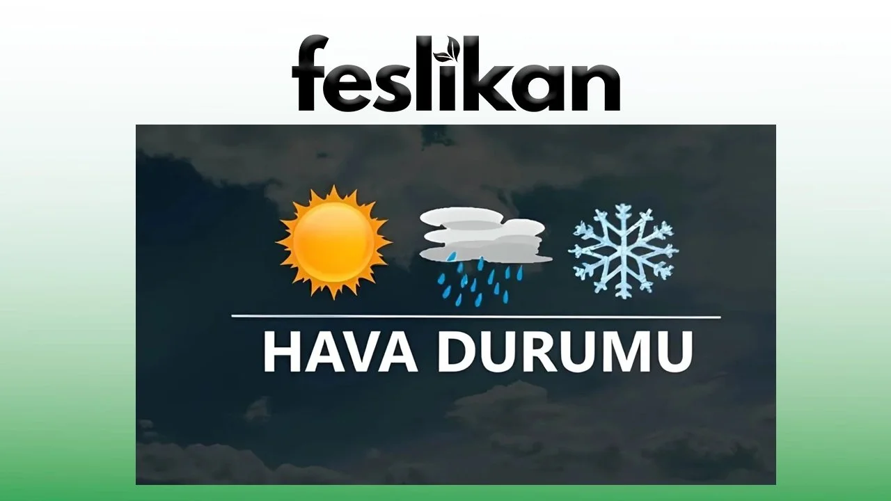 Hava nasıl olacak?