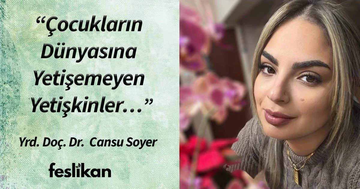 Çocukların Dünyasına Yetişemeyen Yetişkinler…