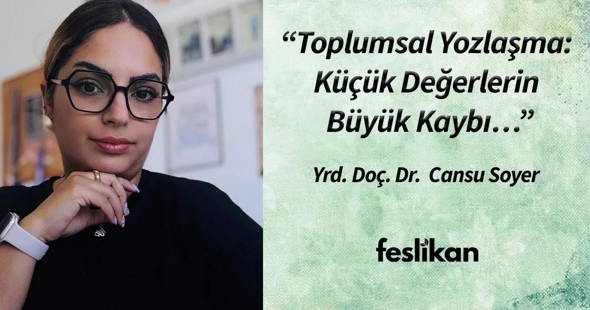 Toplumsal Yozlaşma: Küçük Değerlerin Büyük Kaybı…