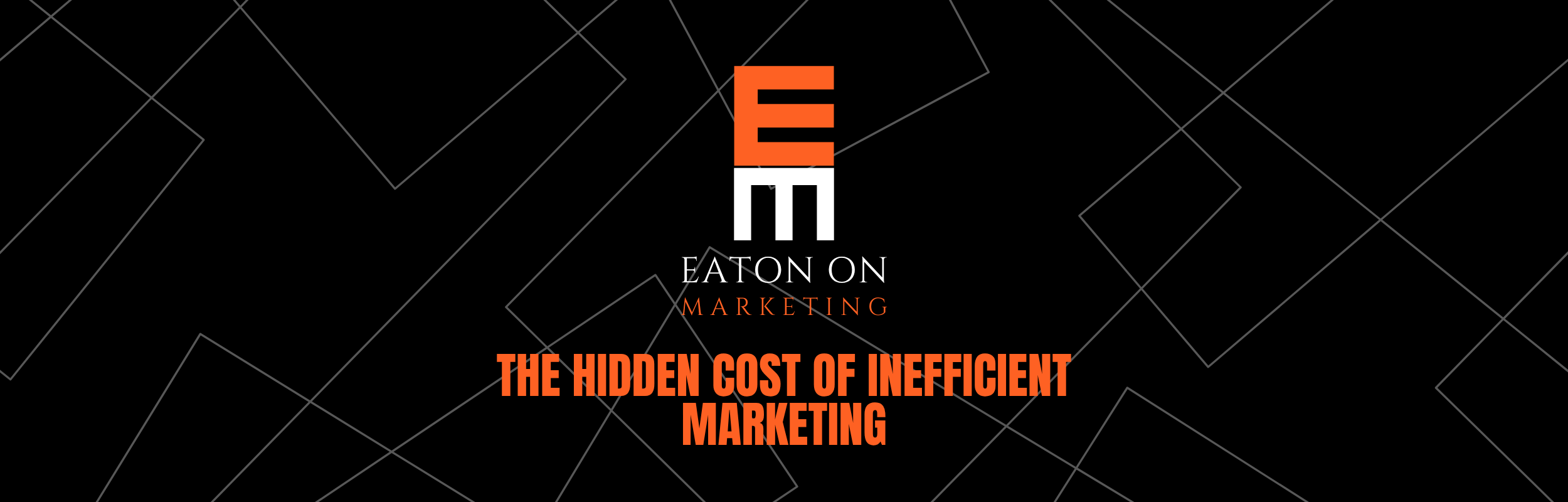 The Hidden Cost of Inefficient Marketing
