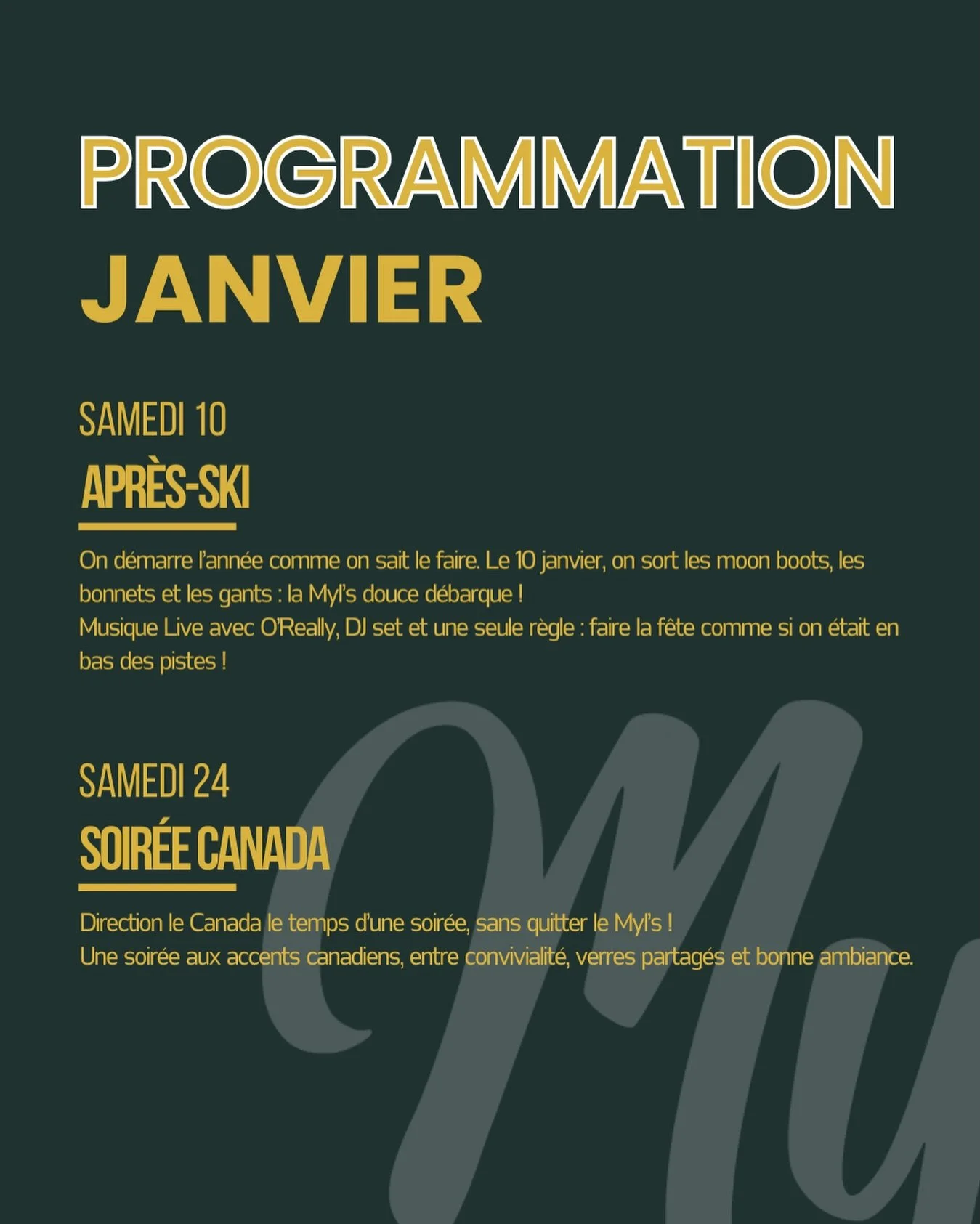Janvier d&eacute;marre fort au Myl&rsquo;s ! 

Des soir&eacute;es pour se retrouver, faire la f&ecirc;te, trinquer ensemble&hellip; et oublier que l&rsquo;hiver existe dehors. ❄️🍻

Entre l&rsquo;Apr&egrave;s-ski le 10 janvier (la plus grosse soir&ea