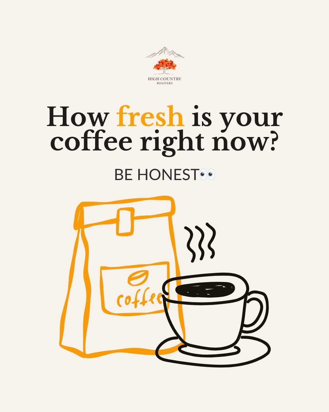 Most people don&rsquo;t realize coffee has a peak window.

Freshly roaster beans taste sweeter, so other. And more balanced&mdash; but only for a certain time. After that, the flavors start to fade.

That&rsquo;s why we stamp every bag with a roast d