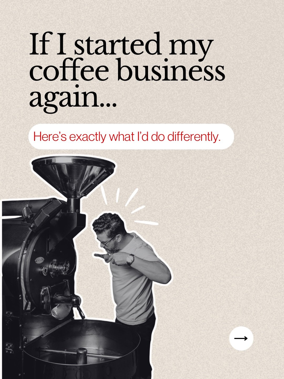 If I started my coffee business again, here&rsquo;s exactly what I&rsquo;d do differently. Real lessons from actually running a coffee roasting business, not theory.

Talking to other roasters taught me more than any course. Overspending on tools I n