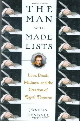 The Man Who Made Lists Love, Death, Madness, and the Creation of Roget's Thesaurus.jpg