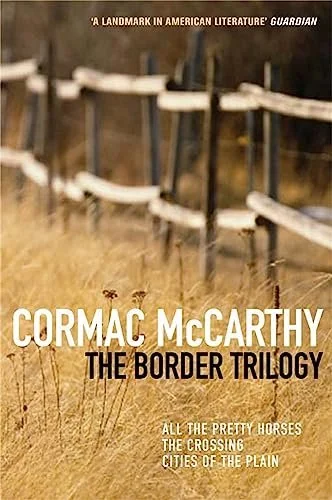 The Border TrilogyAll the Pretty Horses The Crossing Cities of the Plain.jpg