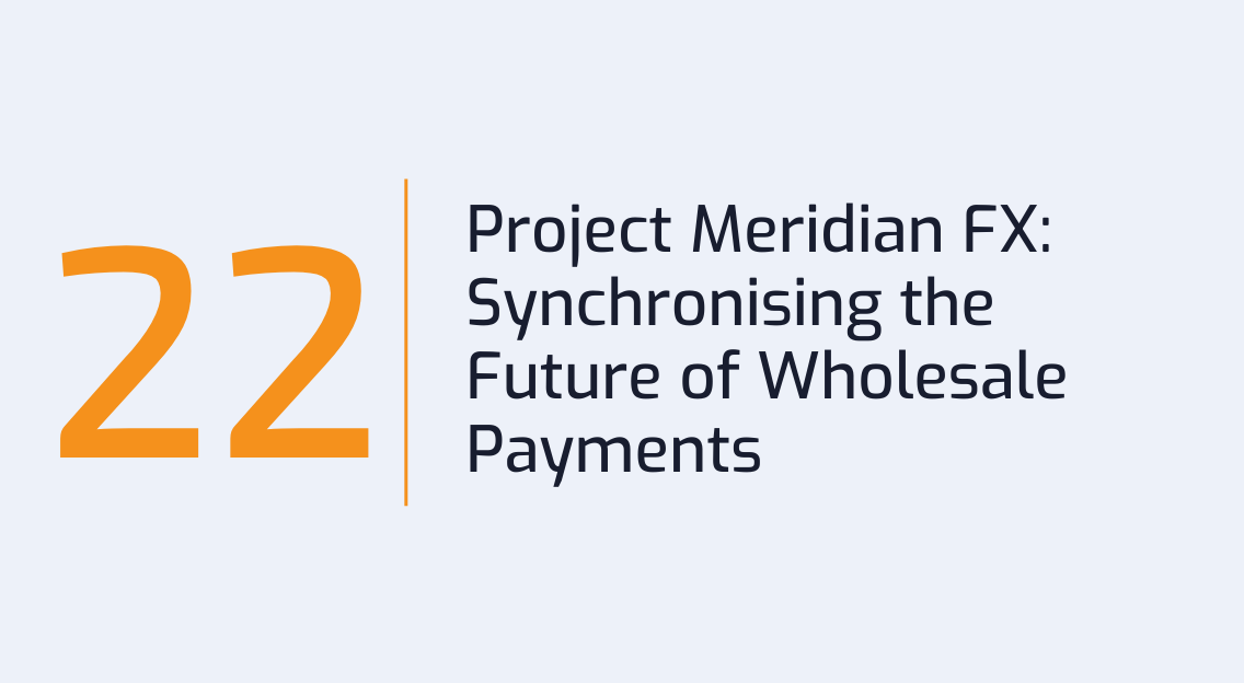 #22: Project Meridian FX: Synchronising the Future of Wholesale Payments
