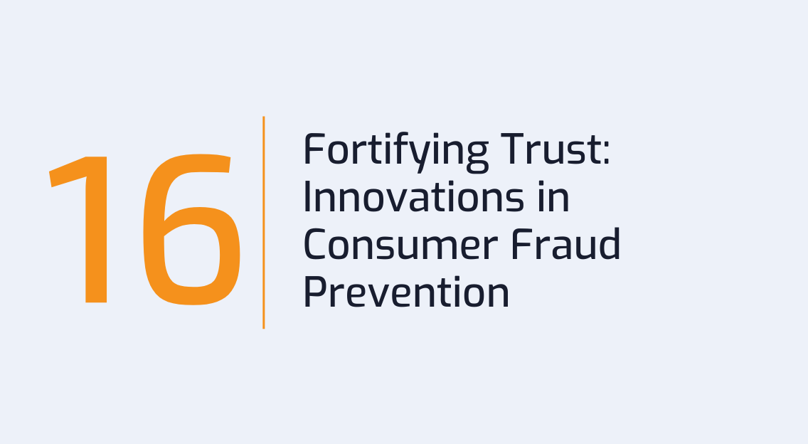 #16: Fortifying Trust: Innovations in Consumer Fraud Prevention