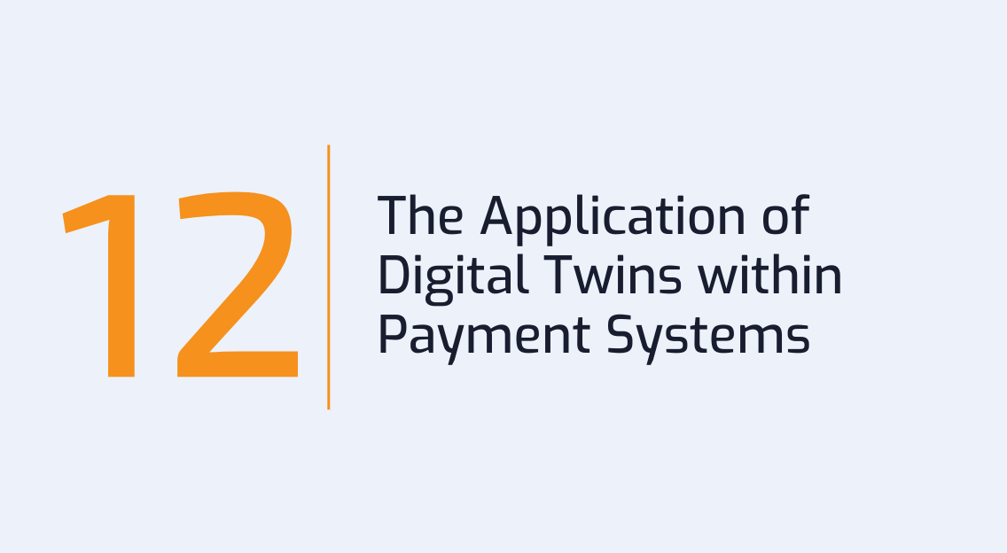 #12: The Application of Digital Twins within Payment Systems