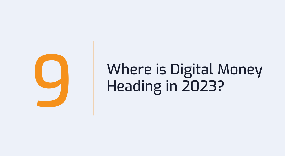 #9: Where is Digital Money Heading in 2023