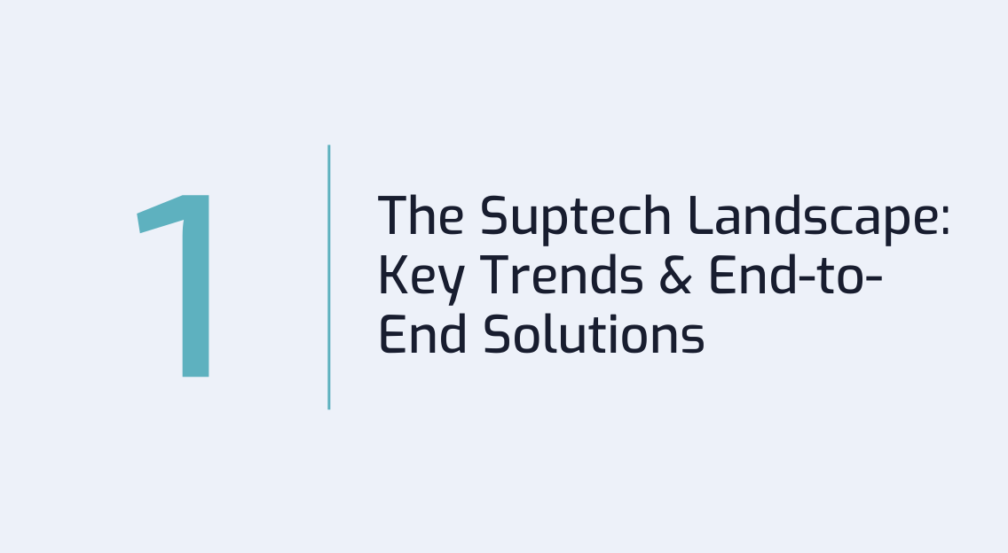 #1: The Suptech landscape: Key trends &amp; integration of end-to-end solutions