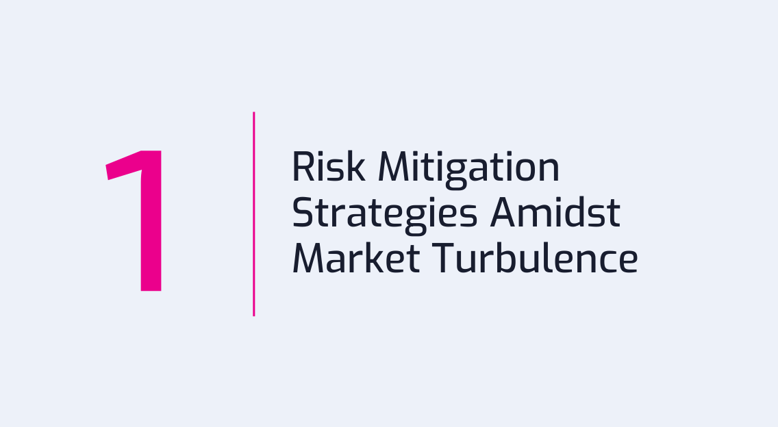#1: Treasury Risk Mitigation Strategies Amidst Market Turbulence