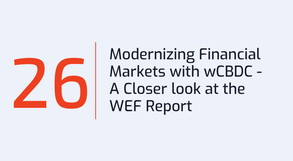 #26: Modernizing Financial Markets with wCBDC – A Closer Look at the WEF Report