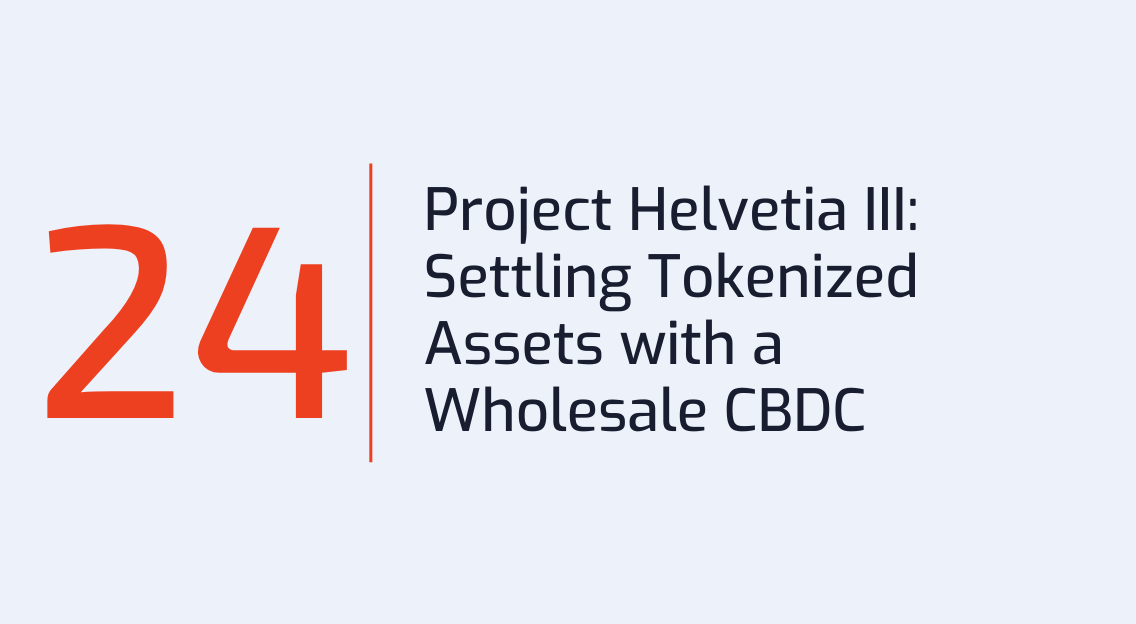#24: Project Helvetia III: Settling Tokenized Assets with a Wholesale CBDC