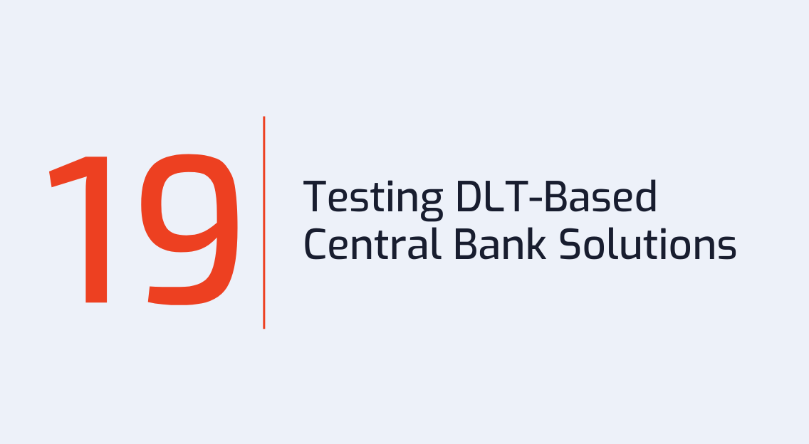 #19: Testing DLT-based Central Bank Solutions&nbsp;