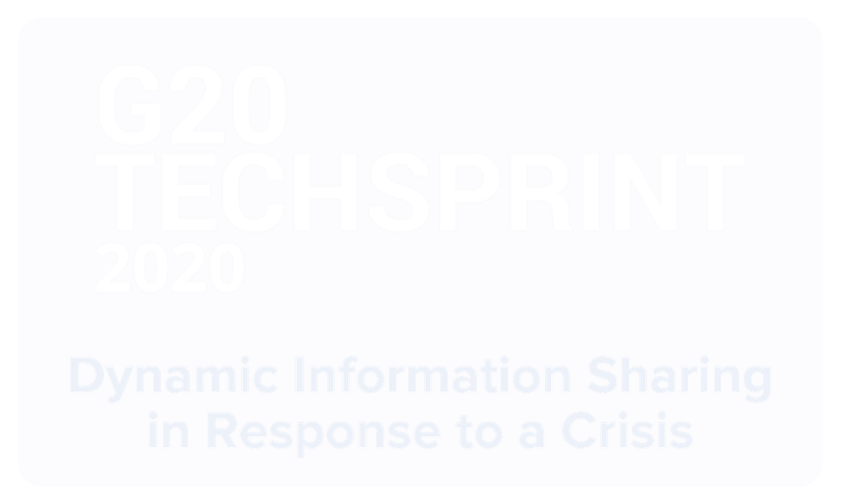 G20 Tech Sprint Winners 2020 "Dynamic Information Sharing in Response to a Crisis".