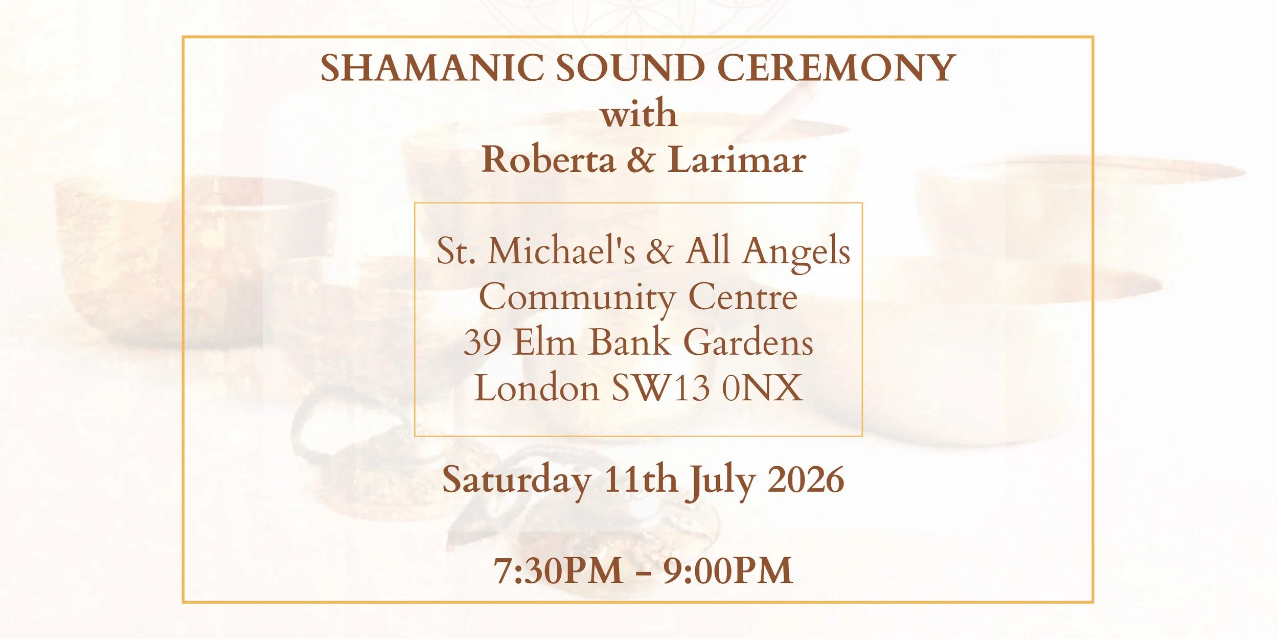 Event flyer for a Shamanic Sound Ceremony with Roberta and Larimar at St. Michael's and All Angels Community Centre, 39 Elm Bank Gardens, London, SW13 ONX