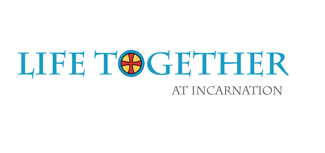 Logo with the text 'Life Together at Incarnation' with a cross symbol inside the 'O' of 'Together'.