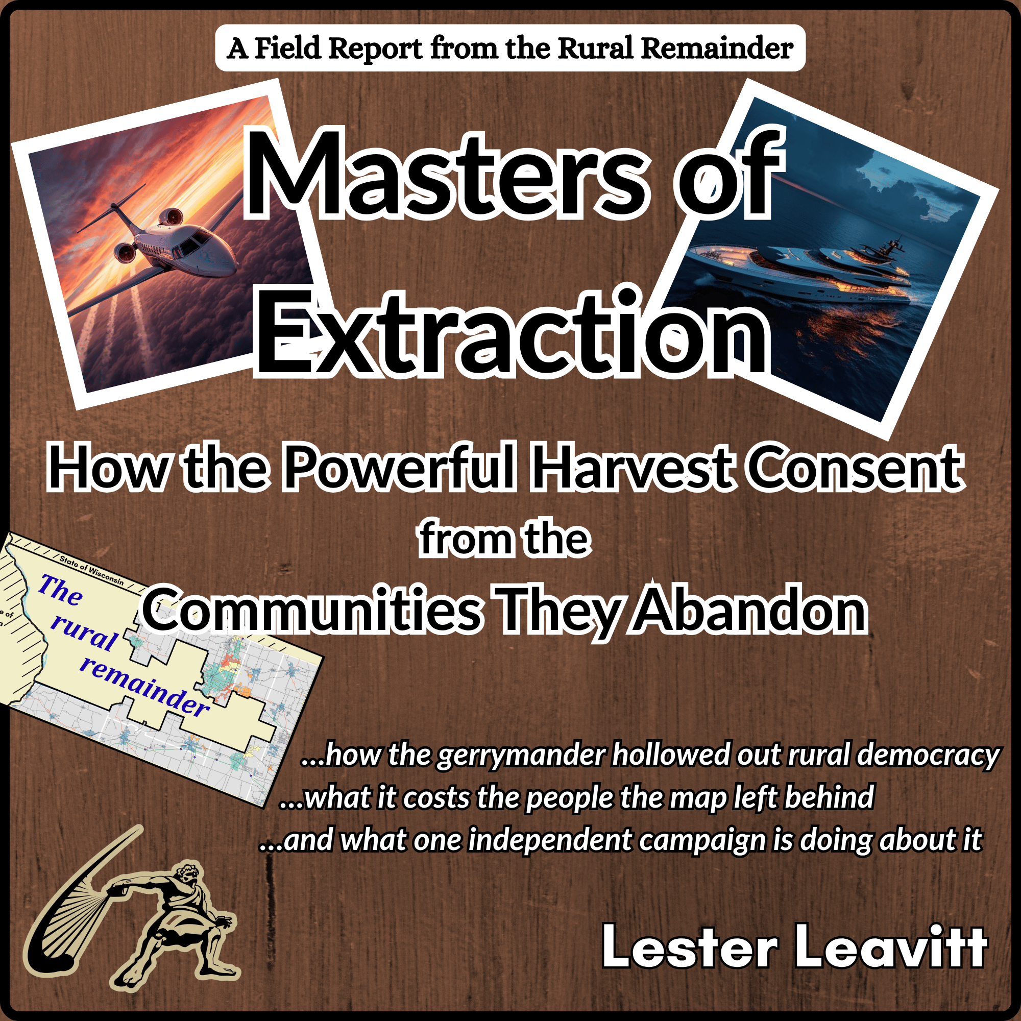 Masters of Extraction: How the Powerful Harvest Consent from the Communities They Abandon