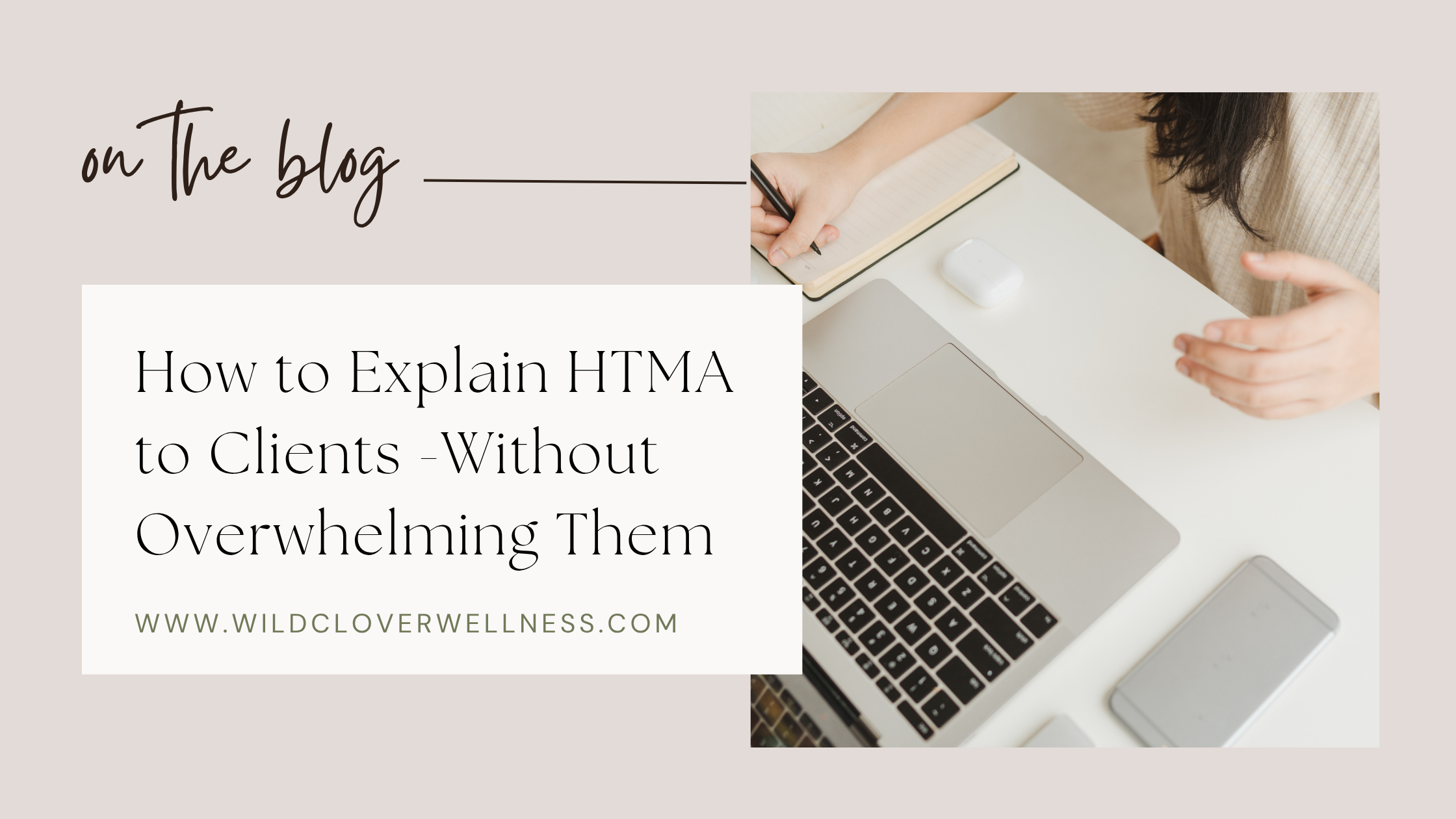 How to Explain HTMA to Clients -Without Overwhelming Them