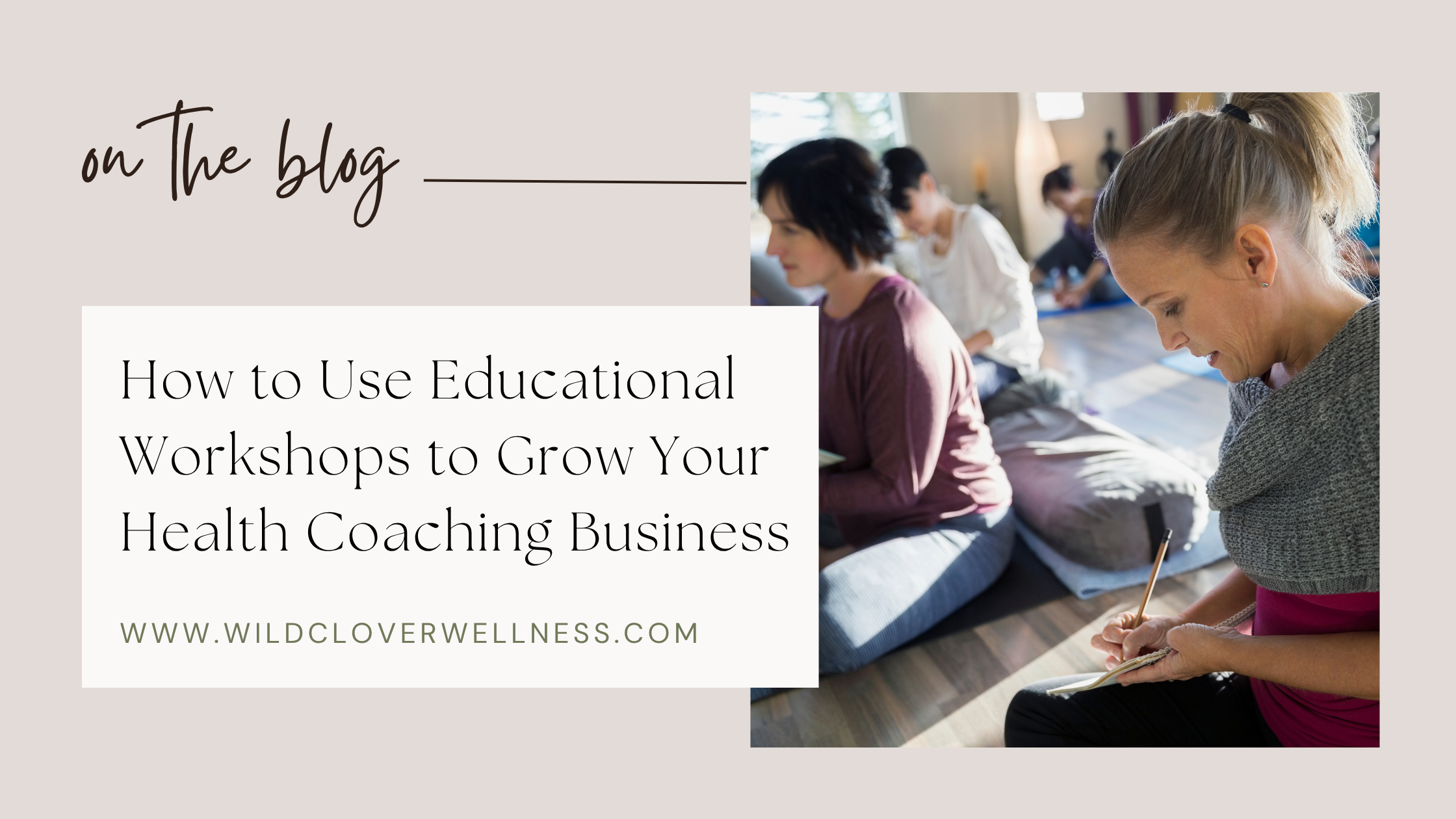How to Use Educational Workshops to Grow Your Health Coaching Business