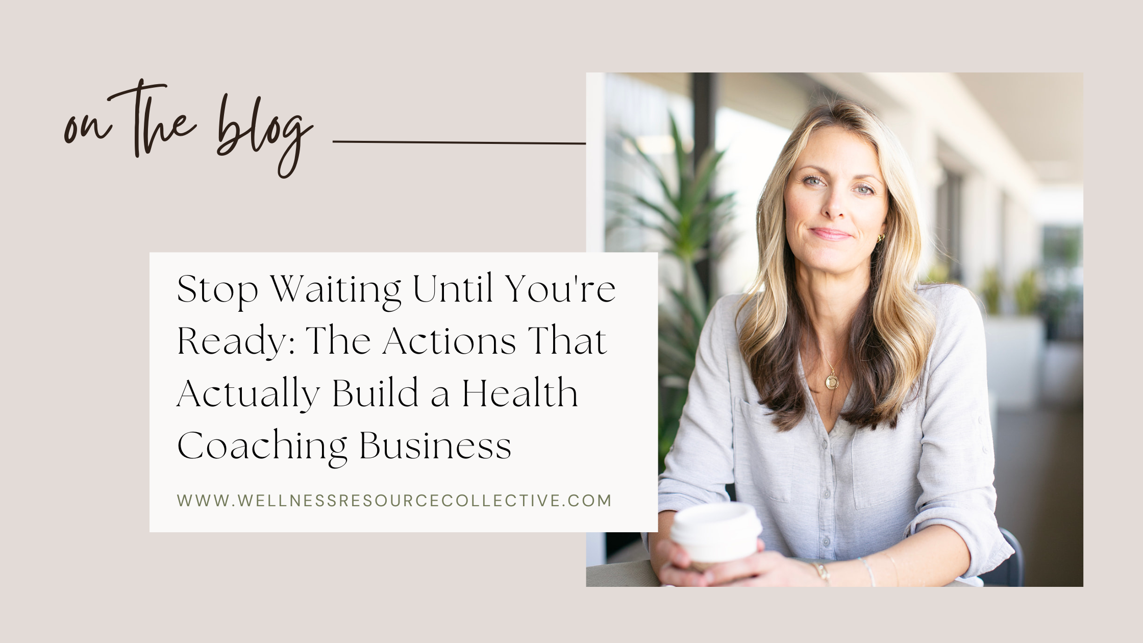 Confident woman holding a coffee cup — blog post about the actions that actually build a health coaching business
