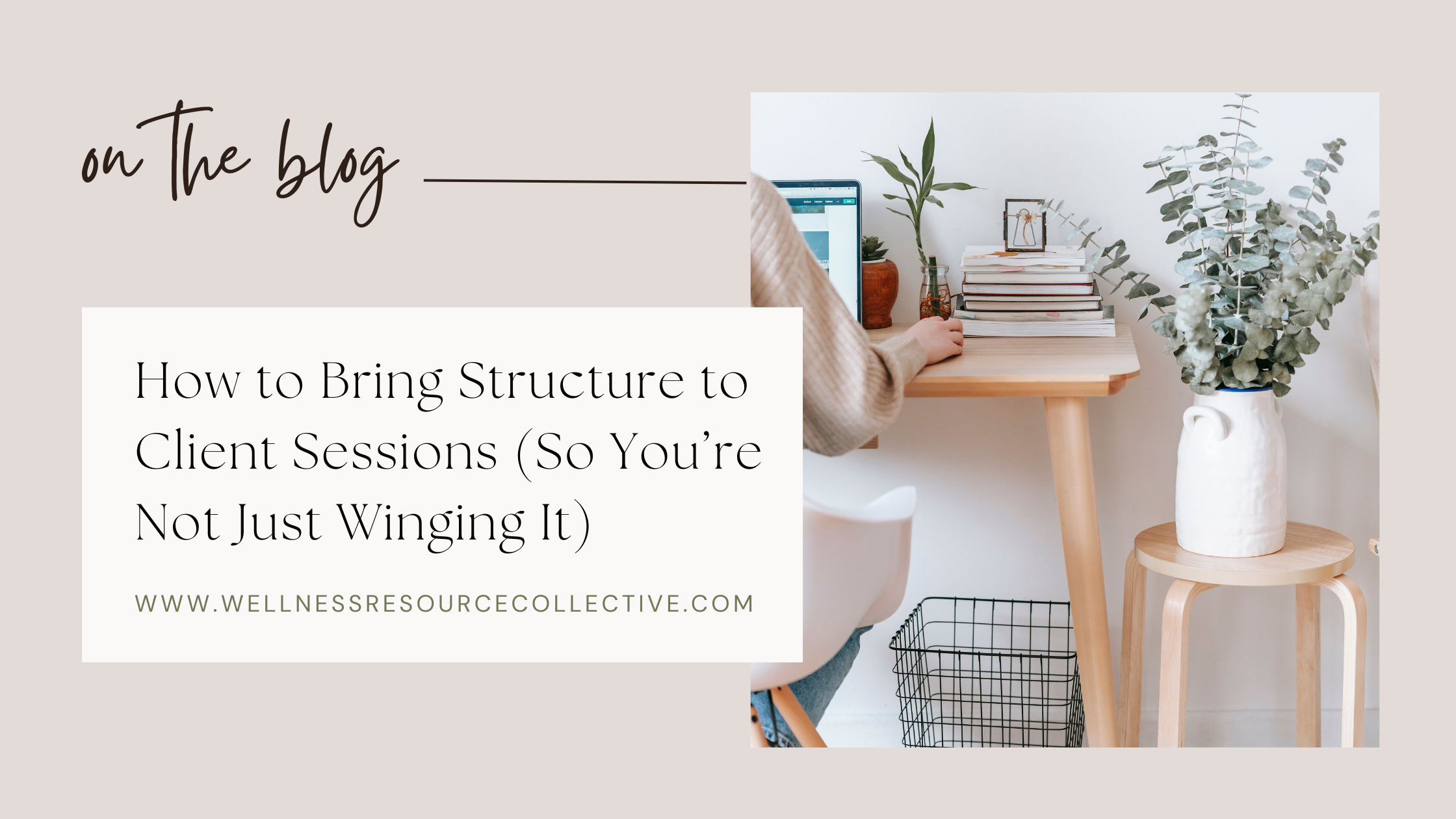 How to structure client sessions as a health coach using a simple framework