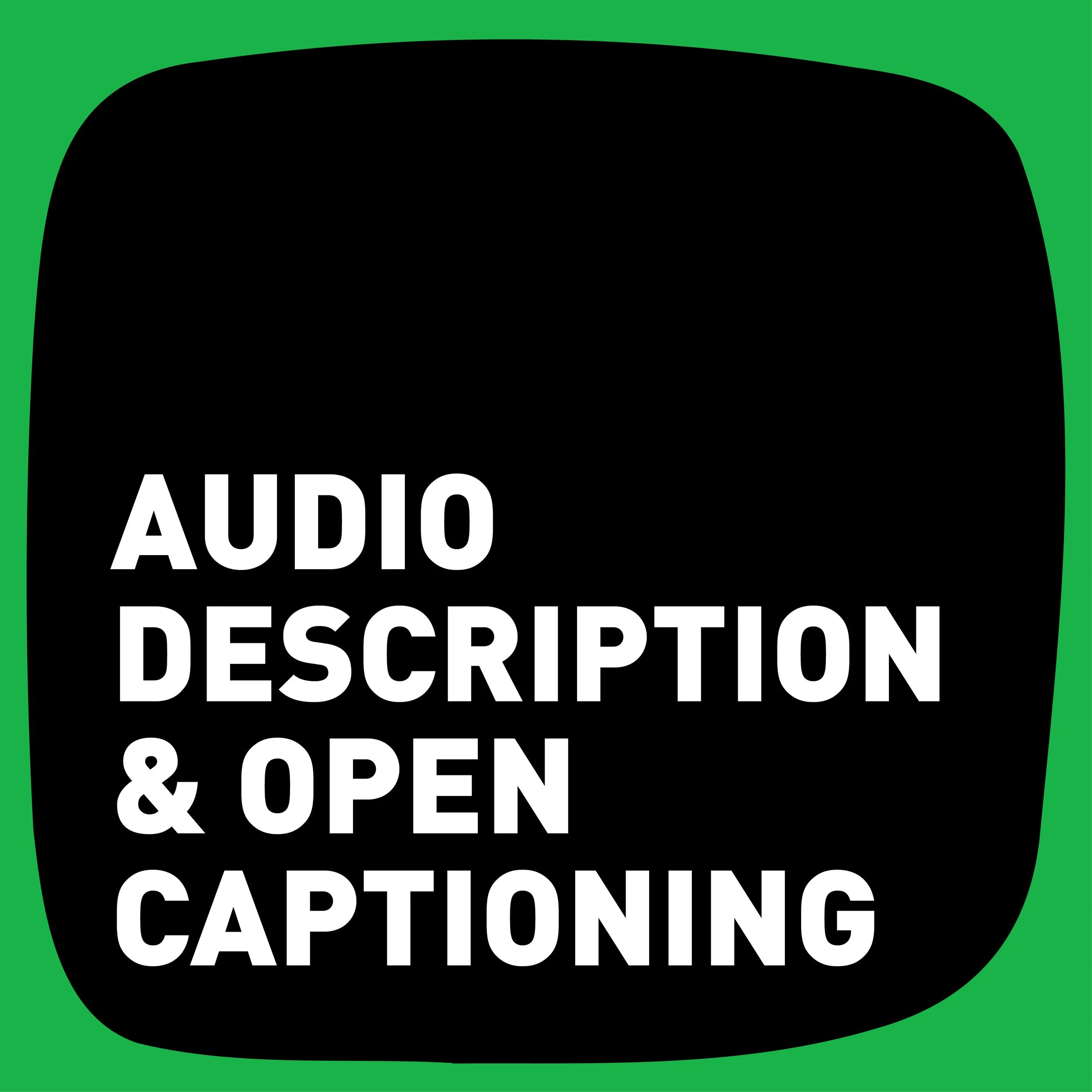 Audio Description & Open Captioning