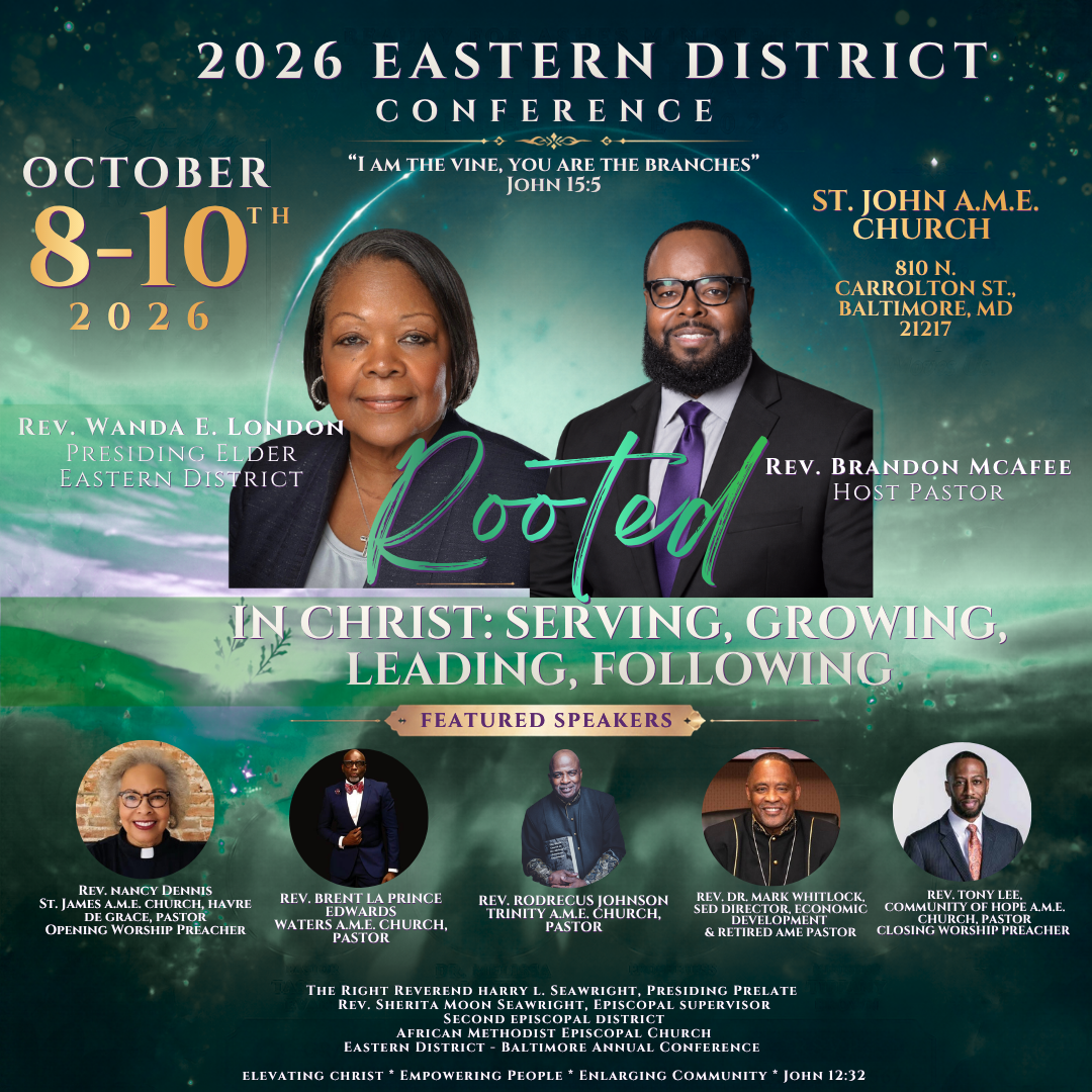 Poster for the 2026 Eastern District Conference, held October 8-10 at St. John A.M.E. Church in Baltimore, Maryland. Features photos of Rev. Wanda E. London and Rev. Brandon McAfee, along with names and titles of featured speakers including Rev. Nancy Dennis, Rev. Brent La Prince Edwards, Rev. Rodrejus Johnson, Rev. Dr. Mark Whitlock, and Rev. Tony Lee. The theme is"Rooted In Christ: Serving, Growing, Leading, Following," with a Bible quote from John 15:5.