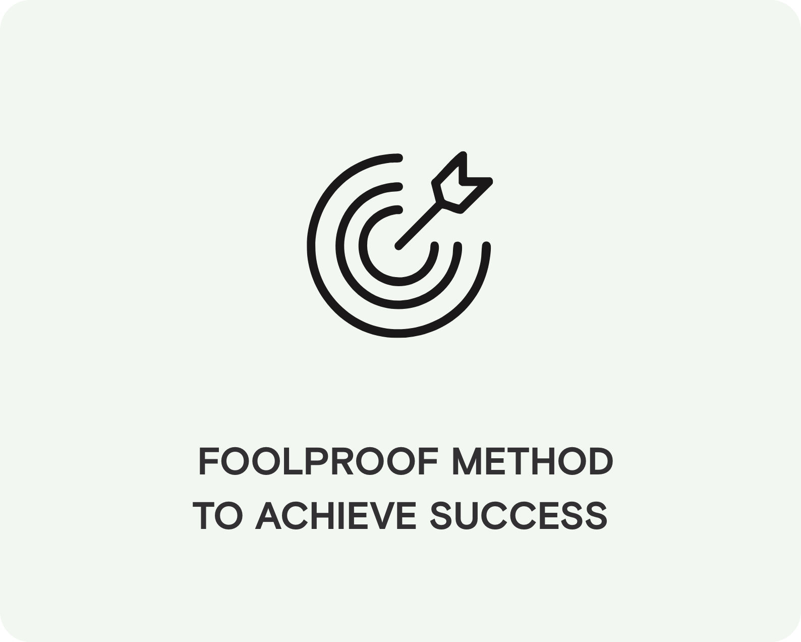 Icon of a target with an arrow hitting the bullseye, above the text "Foolproof method to achieve success".