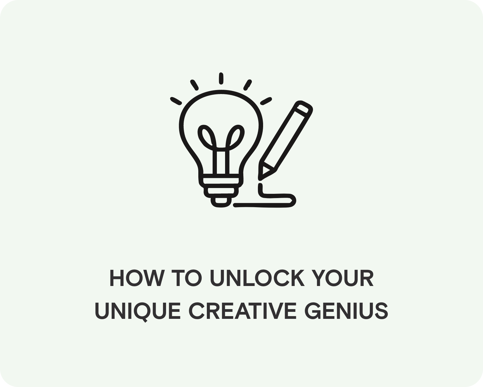 A line drawing of a light bulb and a pencil side by side, with the text "How to unlock your unique creative genius."