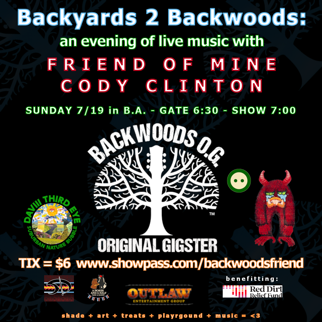 Backyards 2 Backwoods Presents: Friend of Mine &amp; Cody Clinton