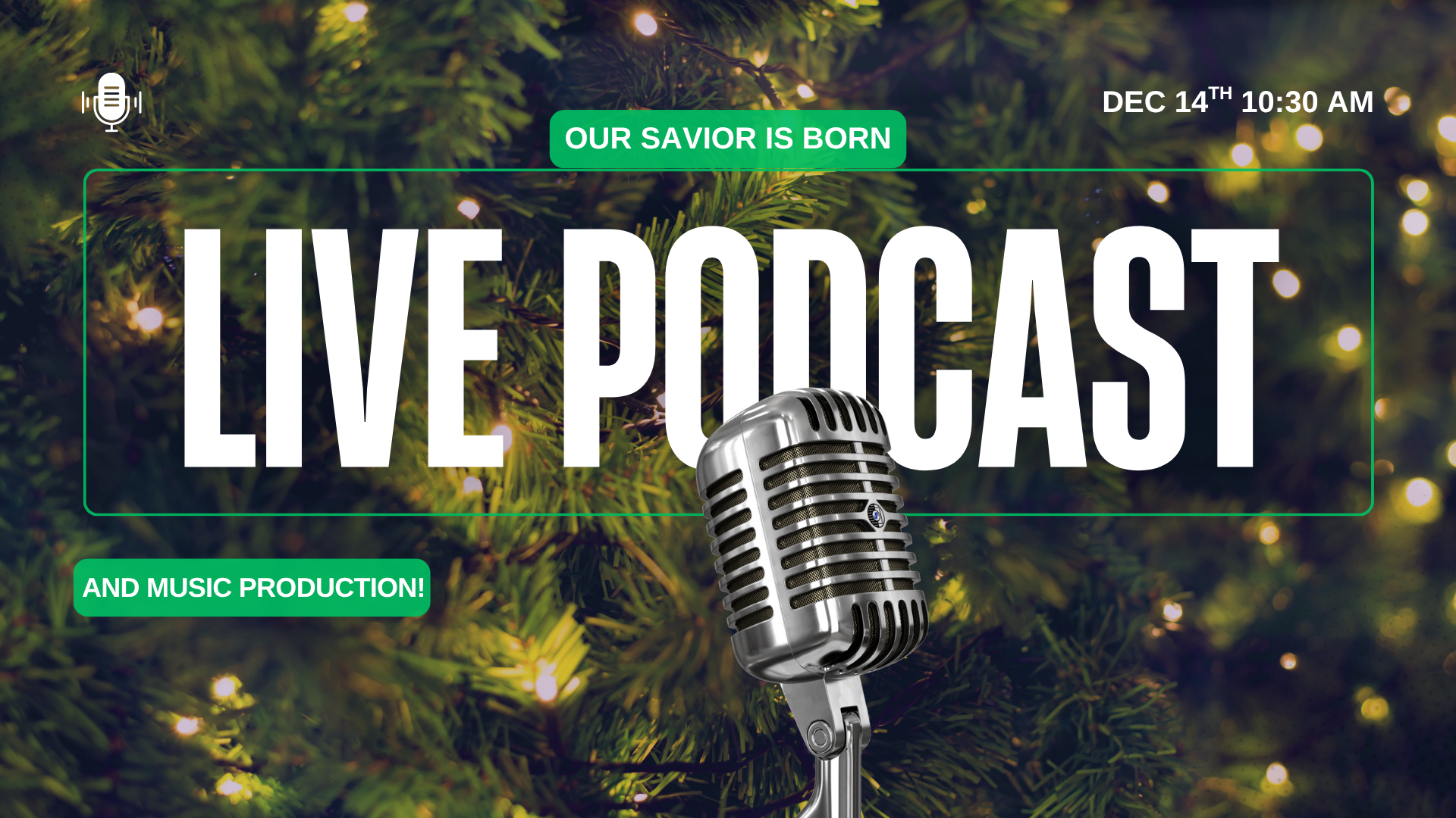 Our savior is born live podcast and music production