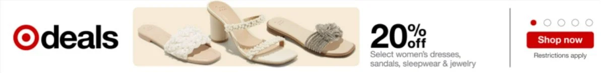 Target Deals advertisement featuring three pairs of women's sandals with fluffy straps, with a 20% off promotion on select women's dresses, sandals, sleepwear, and jewelry. Red 'Shop now' button with restrictions apply.