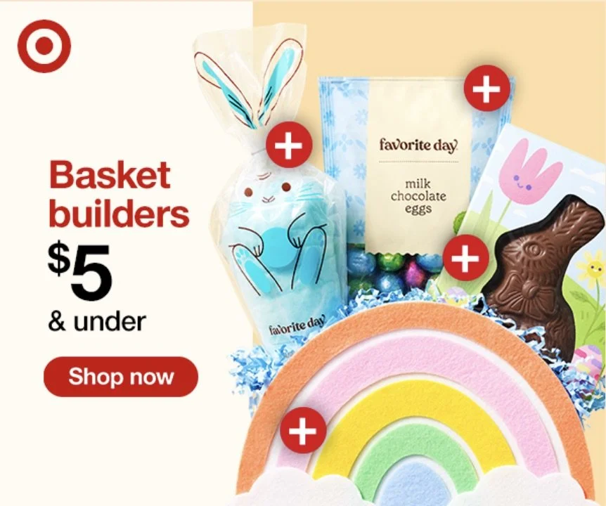 Target advertisement for basket builders under five dollars, featuring a bunny-shaped chocolate, a rainbow cake, a bag of colorful candies, and a greeting card with a pink bunny illustration.