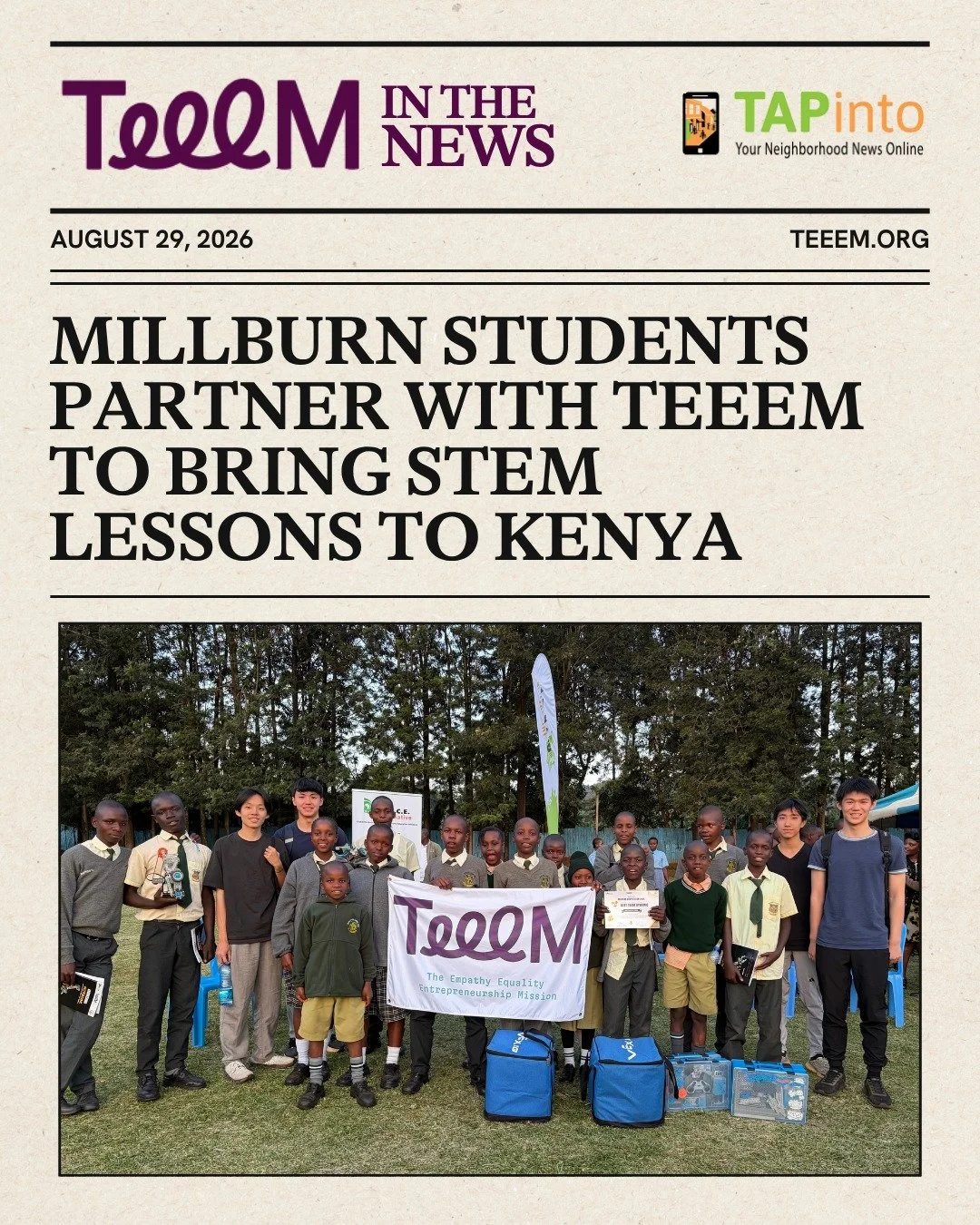 TEEEM was featured in TAPinto Millburn/Short Hills, highlighting four Millburn students who recently traveled to Kenya and put their STEM skills, leadership, and commitment to global learning into action. 📰🌍

In collaboration with RISE Robotics and