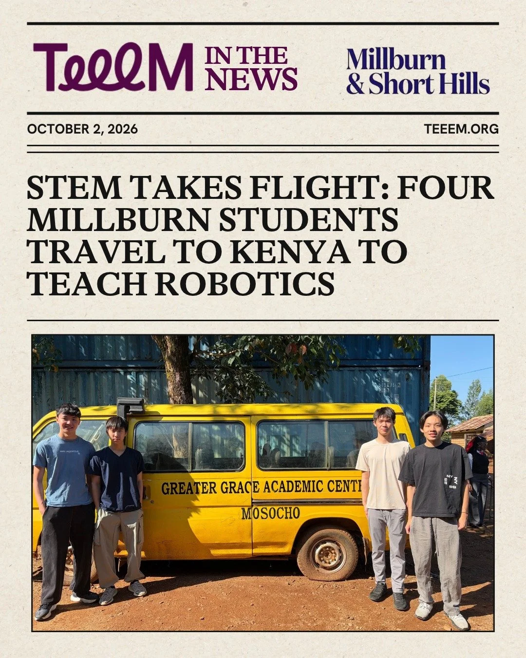 TEEEM was featured in Millburn &amp; Short Hills Magazine for our students&rsquo; recent journey to Kenya! 🇰🇪🌍

This summer, TEEEM students traveled to Kisii, Kenya, where they spent time with our partners at The GRACE Project and experienced firs