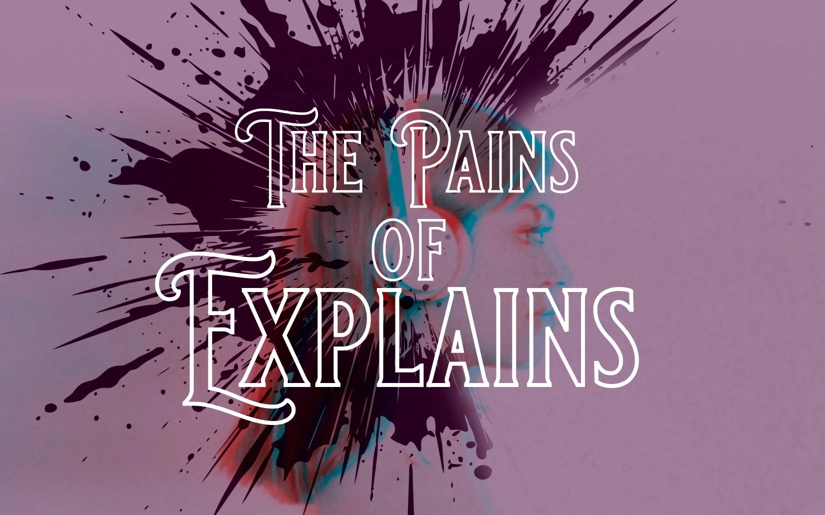 The Pains of Explains