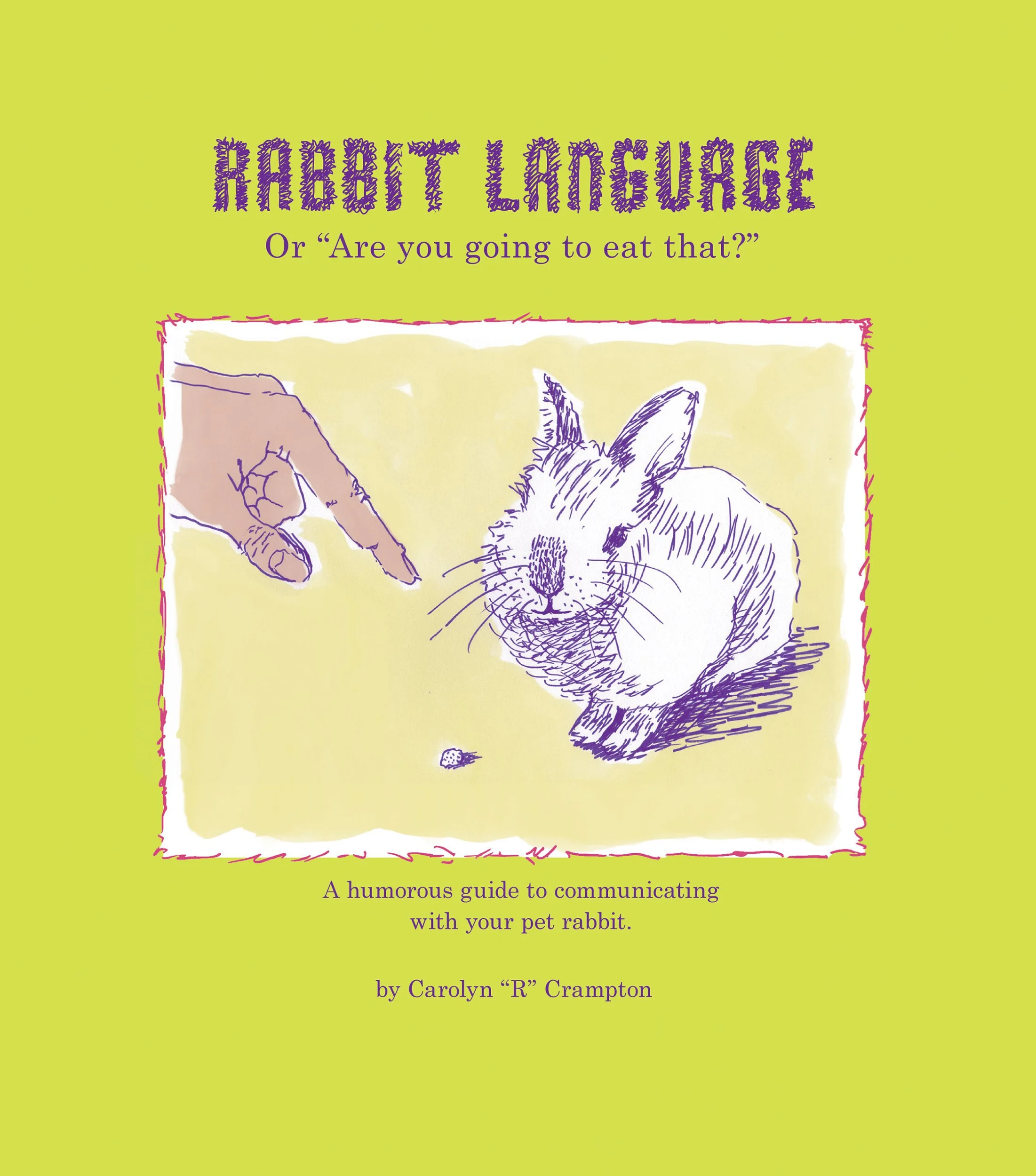 Book cover titled 'Rabbit Language or 'Are you going to eat that?' "