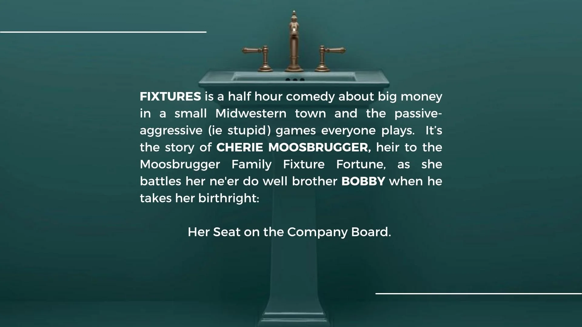 Text describing a comedy about a small Midwestern town, family inheritance, and sibling rivalry, centered around characters Cherie Moosbrugger and Bobby, with a background of a sink and faucet.