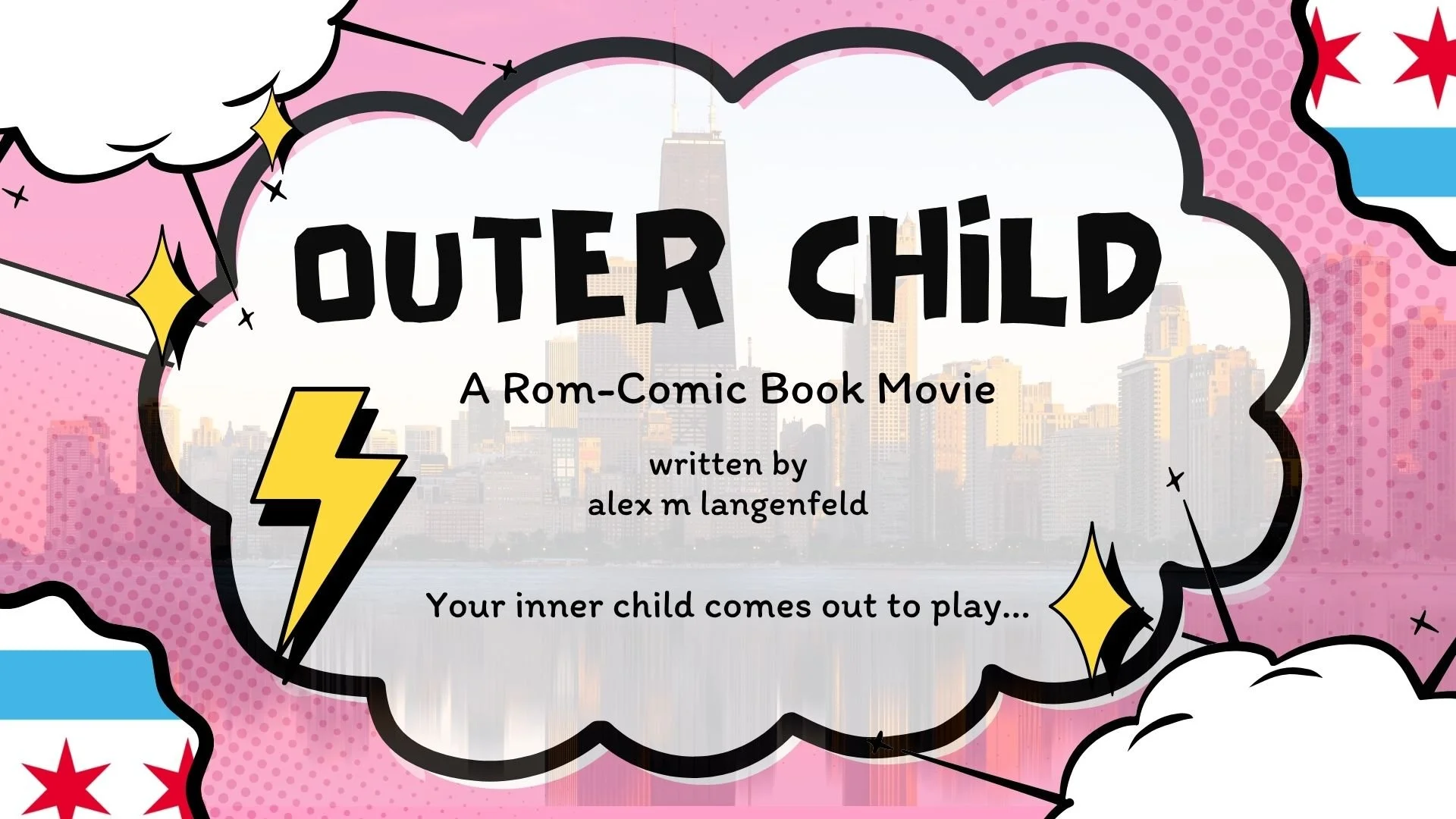 Title slide with comic book style design, pink background, clouds, lightning bolt, and Chicago skyline in the background. Text reads "Outer Child: A Rom-Comic Book Movie," written by Alex M Langenfeld, with subtitle "Your inner child comes out to play..."