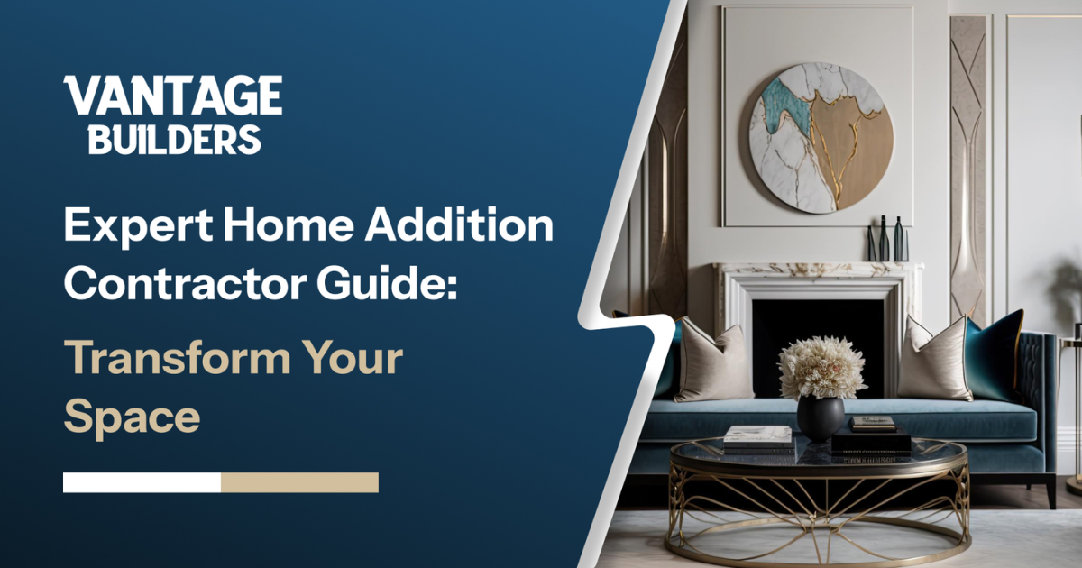 Expert Home Addition Contractor Guide: Transform Your Space