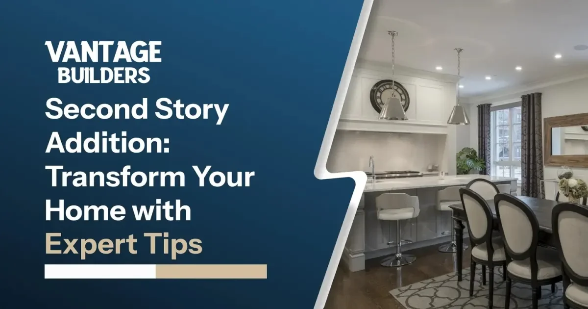 Second Story Addition: Transform Your Home with Expert Tips