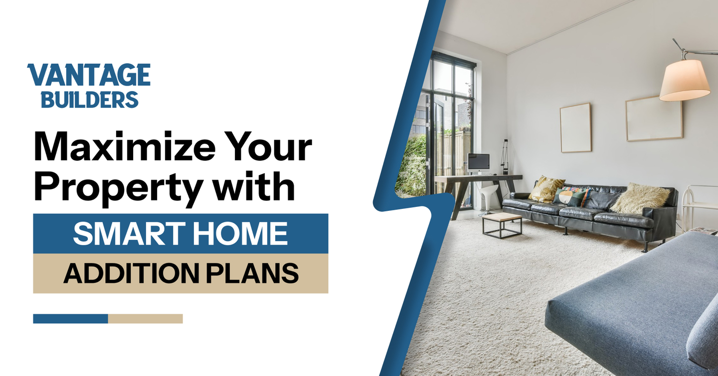 Maximize Your Property with Smart Home Addition Plans
