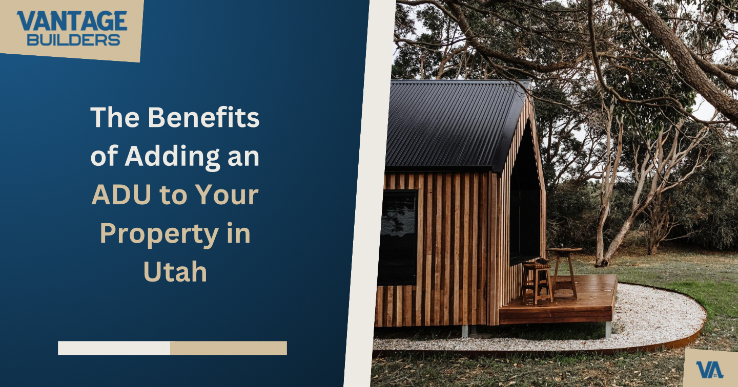 The Benefits of Adding an ADU to Your Property in Utah