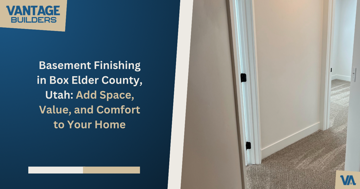 Basement Finishing in Box Elder County, Utah: Add Space, Value, and Comfort to Your Home