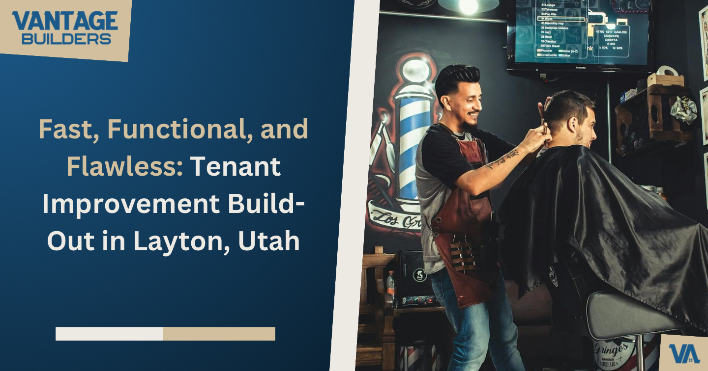 Fast, Functional, and Flawless: Tenant Improvement Build-Out in Layton,&nbsp;Utah