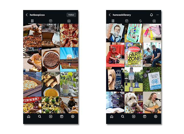 Instagram feeds illustrating audience and brand awareness. HotBox Pizza (left) is a trendy, millennial-focused brand while Hancock County Public Library (right) is a family-friendly, community resource.