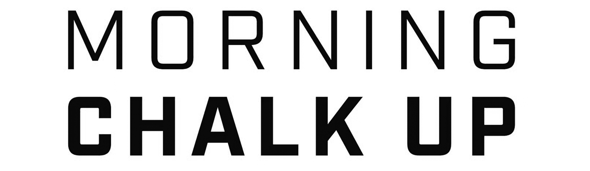 Text reading "Morning Chalk Up" in black uppercase letters on a white background.