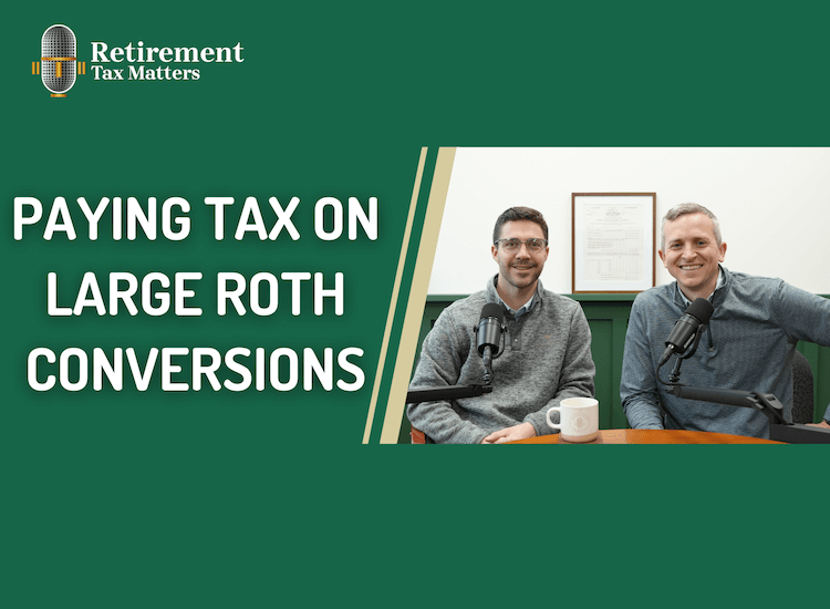 How to Determine the Best Way to Pay Federal Taxes on Large Roth Conversions