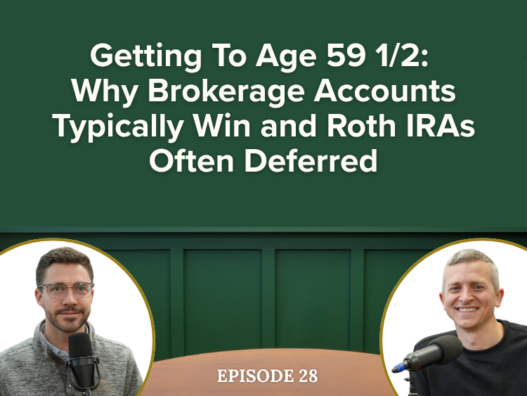 Getting To Age 59 1/2 for High-Net-Worth Retirees: Why Brokerage Accounts Typically Win and Roth IRAs Often Deferred
